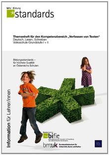 Themenheft für den Kompetenzbereich &#34;Verfassen von Texten&#34;: Deutsch, Lesen, Schreiben. Volksschule Grundstufe I + II