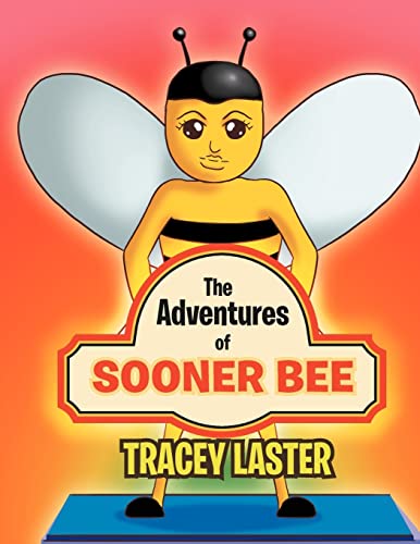 The Adventures of Sooner Bee: The Fastest Queen Bumble Bee Around