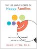 100 Simple Secrets of Happy Families: What Scientists Have Learned and How You Can Use It