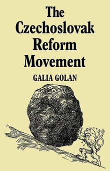Czechoslovak Reform Movement: Communism in Crisis 1962?1968 (Cambridge Russian, Soviet and Post-Soviet Studies, Band 6)
