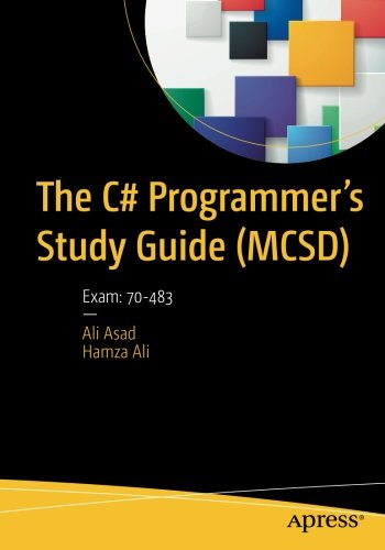 The C# Programmer's Study Guide (MCSD): Exam: 70-483
