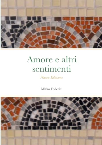 Amore e altri sentimenti: Nuova Edizione