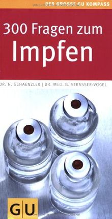 300 Fragen zum Impfen (Große GU Kompasse) von Schaenzler, Nicole, Strasser-Vogel, Brigitte | Buch | Zustand sehr gut