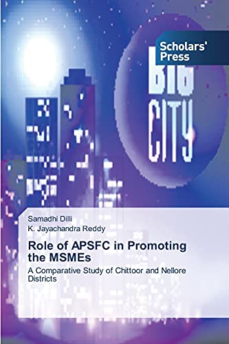 Role of APSFC in Promoting the MSMEs: A Comparative Study of Chittoor and Nellore Districts