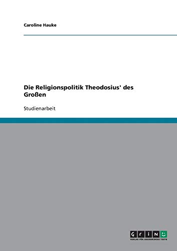 Die Religionspolitik Theodosius' des Großen