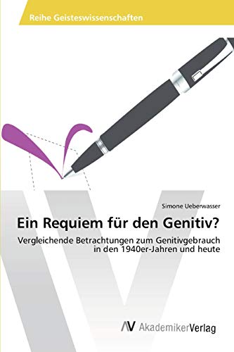 Ein Requiem für den Genitiv?: Vergleichende Betrachtungen zum Genitivgebrauch in den 1940er-Jahren und heute