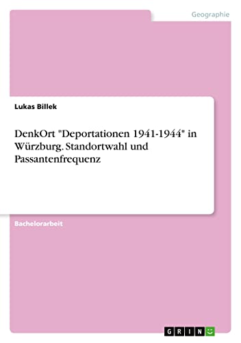 DenkOrt Deportationen 1941-1944 in Würzburg. Standortwahl und Passantenfrequenz