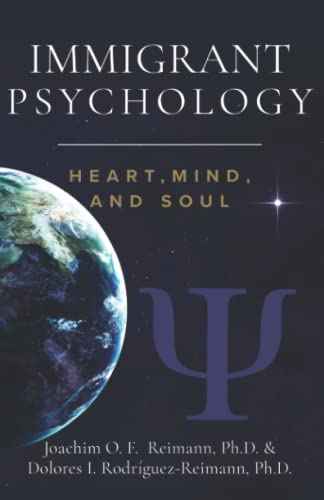 Immigrant Psychology: Heart, Mind, and Soul
