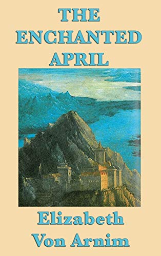 Arnim, Elizabeth von The Enchanted April