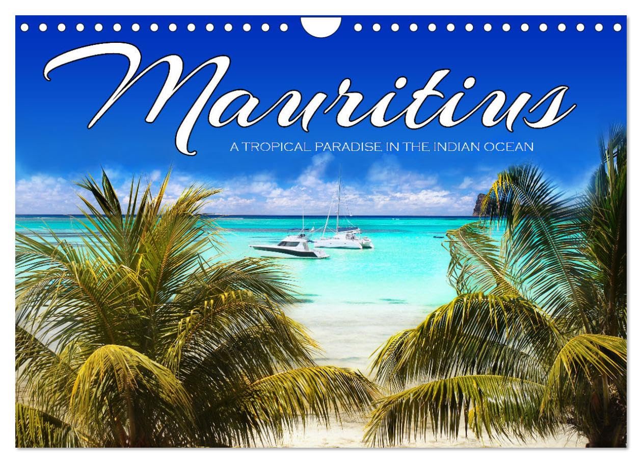 Mauritius A Tropical Paradise in The Indian Ocean (Wall Calendar 2026 DIN A4 landscape), CALVENDO 12 Month Wall Calendar: Get inspired and then make your dream come true