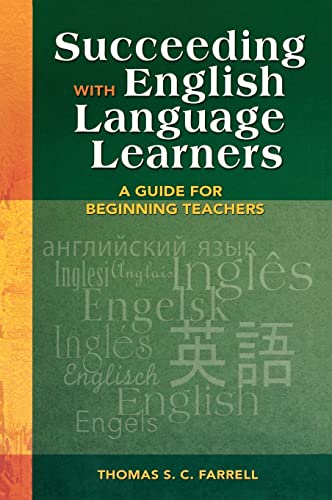 Succeeding with English Language Learners: A Guide for Beginning Teachers