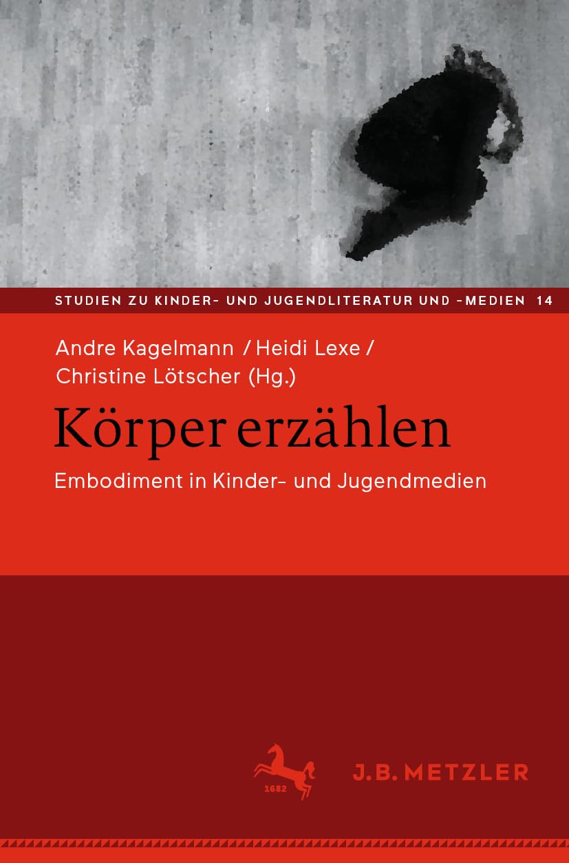 Körper erzählen: Embodiment in Kinder- und Jugendmedien (Studien zu Kinder- und Jugendliteratur und -medien, Band 14)