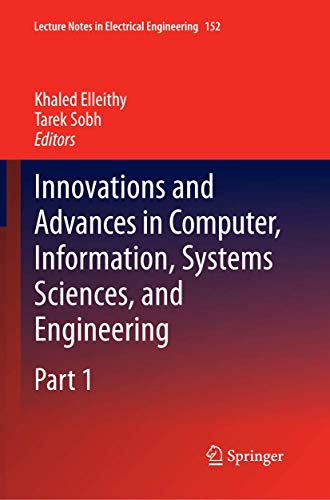 Innovations and Advances in Computer, Information, Systems Sciences, and Engineering (Lecture Notes in Electrical Engineering, 152, Band 152)