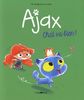 Ajax, Tome 1 : Chat va bien !