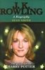 J. K. Rowling a Biography: A Biography - The Genius Behind Harry Potter