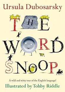 The Word Snoop: A Wild and Witty Tour of the English Language!