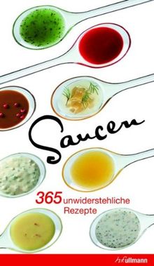 Saucen - 365 unwiderstehliche Rezepte