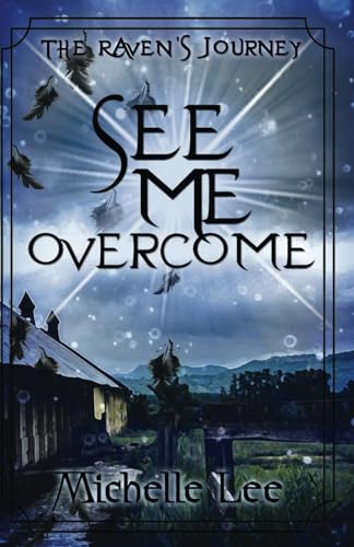 See Me Overcome (The Raven's Journey, Band 5)