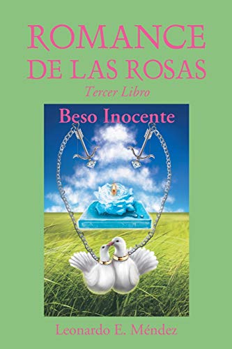 Romance de las Rosas: Tercer Libro-Beso Inocente (Romance De Las Rosas / Romance of Roses, Band 3)
