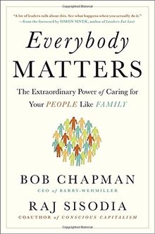 Everybody Matters: The Extraordinary Power of Caring for Your People Like Family