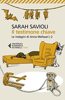 Il testimone chiave. Le indagini di Anna Melissari (Vol. 2) (Universale economica. Noir)