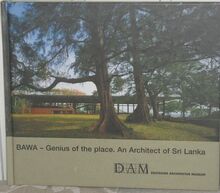 BAWA - Genius of the place. An Architect of Sri Lanka