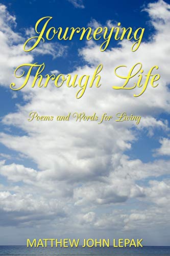 Journeying Through Life: Poems And Words For Living