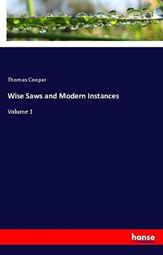 Wise Saws and Modern Instances: Volume 1