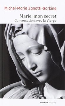 Marie, mon secret : conversation avec la Vierge