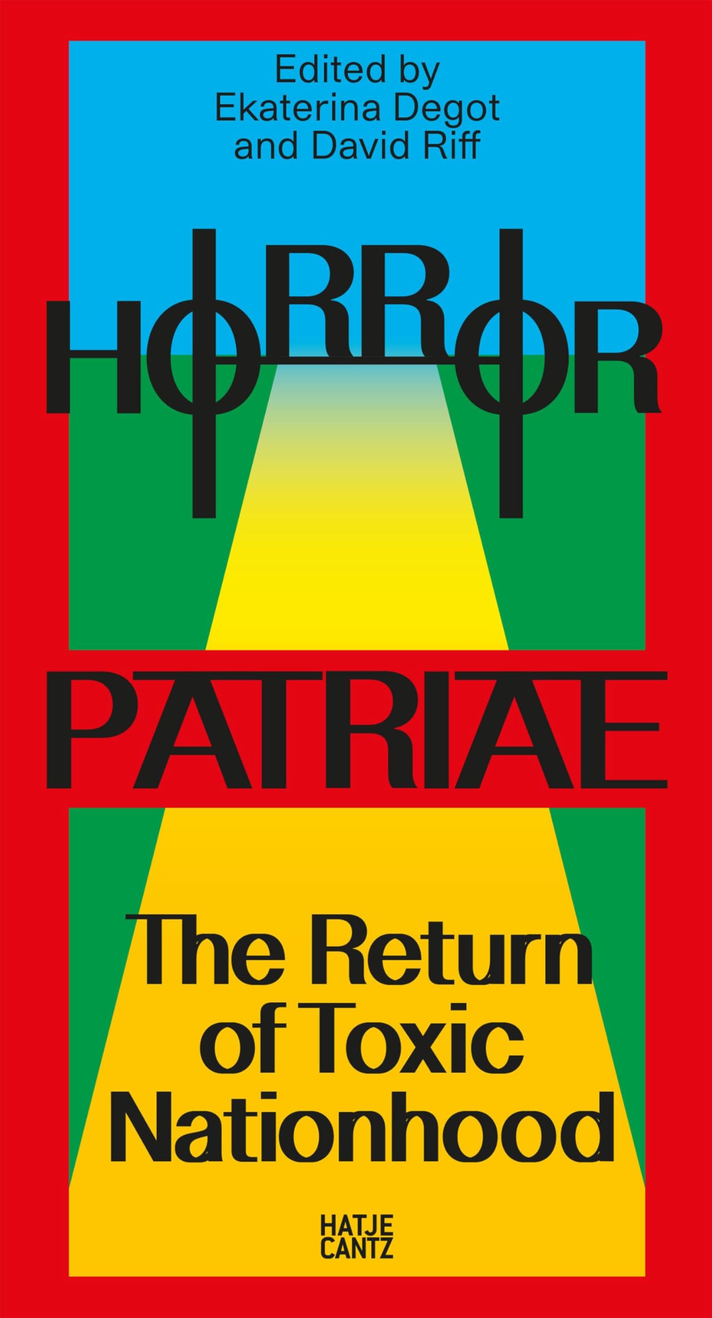 Steirischer herbst '24 Horror Patriae The Return of Toxic Nationhood (Reader)