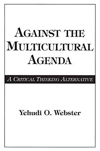 Against the Multicultural Agenda: A Critical Thinking Alternative (Edinburgh Edition of Thomas Reid)