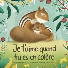 Je t’aime quand tu es en colère (I Love You When You're Angry) (French Edition)