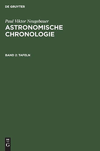 Tafeln (Paul Viktor Neugebauer: Astronomische Chronologie)