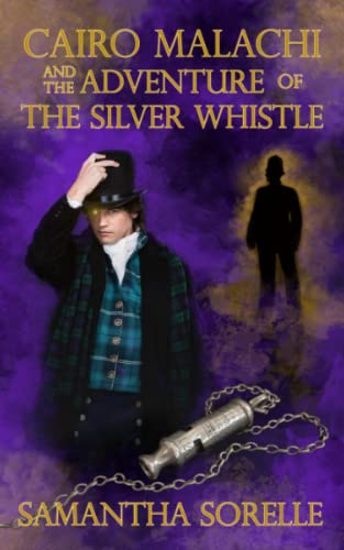 Cairo Malachi and the Adventure of the Silver Whistle