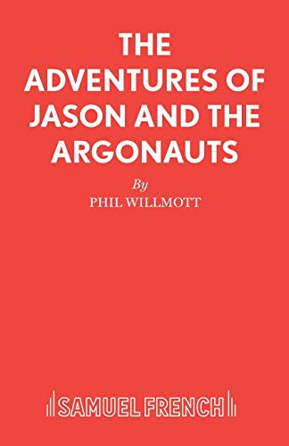The Adventures of Jason and the Argonauts (French's Acting Editions)