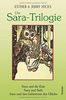 Die Sara-Trilogie. 3 Bücher in einem Band: Sara und die Eule - Sara und Seth - Sara und das Geheimnis des Glücks