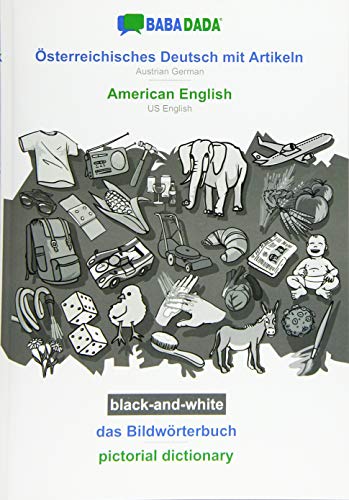 BABADADA black-and-white, Österreichisches Deutsch mit Artikeln - American English, das Bildwörterbuch - pictorial dictionary: Austrian German - US English, visual dictionary