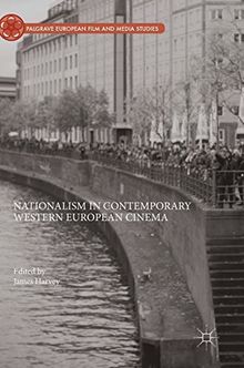 Nationalism in Contemporary Western European Cinema (Palgrave European Film and Media Studies)
