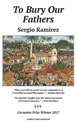To Bury Our Fathers: A Novel of Nicaragua