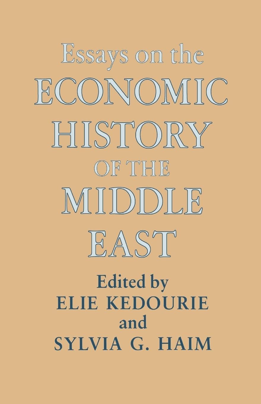 Essays on the Economic History of the Middle East (Middle Eastern Studies Occasional Publications, 6)
