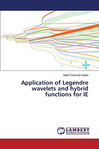 Application of Legendre wavelets and hybrid functions for IE