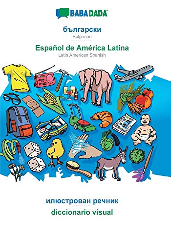 BABADADA, Bulgarian (in cyrillic script) - Español de América Latina, visual dictionary (in cyrillic script) - diccionario visual: Bulgarian (in ... - Latin American Spanish, visual dictionary