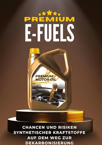 E-Fuels: Chancen und Risiken synthetischer Kraftstoffe auf dem Weg zur Dekarbonisierung