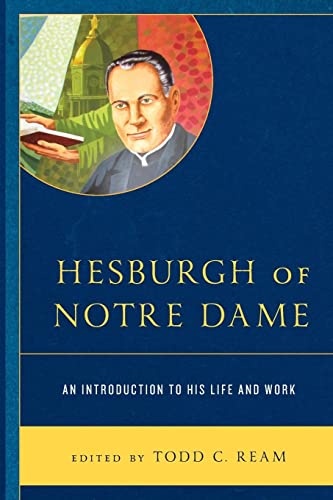 Hesburgh of Notre Dame: An Introduction to His Life and Work