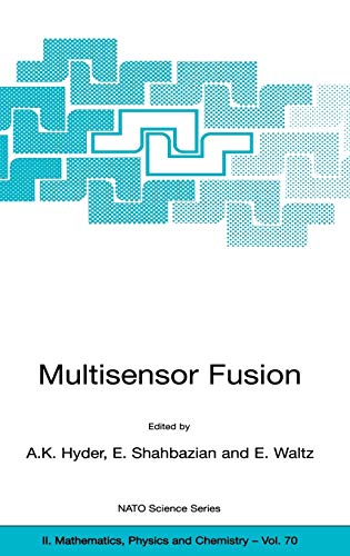 Multisensor Fusion (NATO Science Series II: Mathematics, Physics and Chemistry, 70, Band 70)