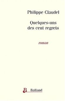 Quelques-uns des cent regrets