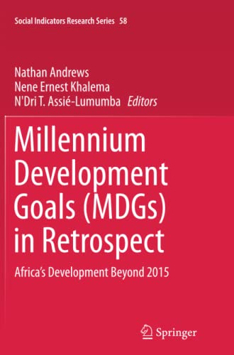 Millennium Development Goals (MDGs) in Retrospect: Africa’s Development Beyond 2015 (Social Indicators Research Series, Band 58)