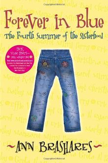 Forever in Blue: The Fourth Summer of the Sisterhood (The Sisterhood of the Traveling Pants)