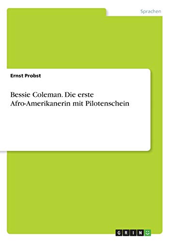 Bessie Coleman. Die erste Afro-Amerikanerin mit Pilotenschein