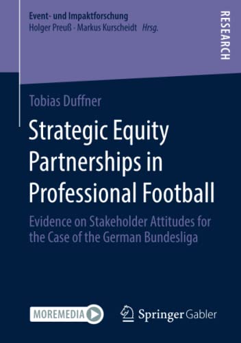 Strategic Equity Partnerships in Professional Football: Evidence on Stakeholder Attitudes for the Case of the German Bundesliga (Event- und Impaktforschung)